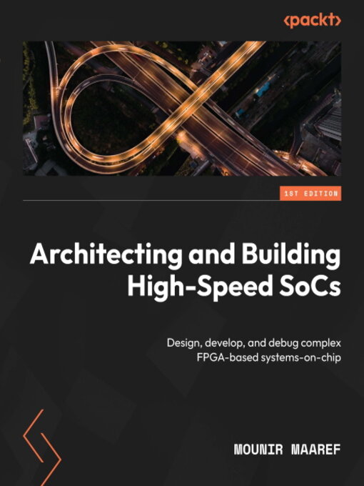 Title details for Architecting and Building High-Speed SoCs by Mounir Maaref - Wait list